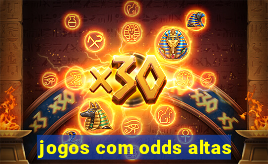 jogos com odds altas