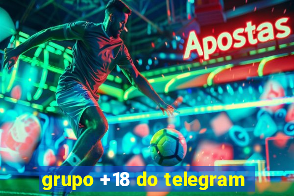 grupo +18 do telegram