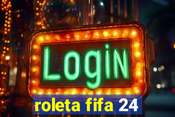 roleta fifa 24