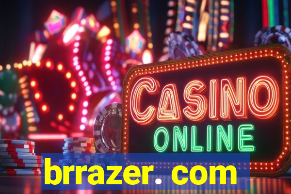 brrazer. com