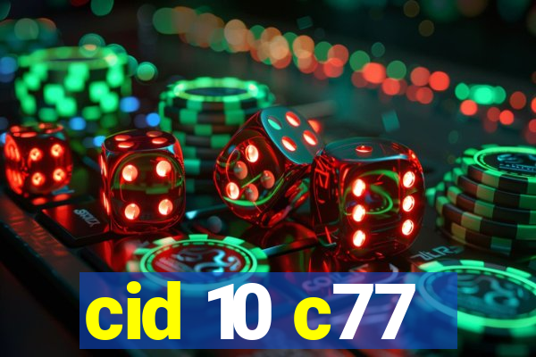 cid 10 c77