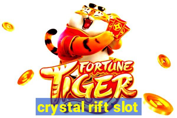 crystal rift slot