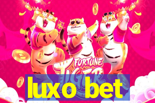 luxo bet