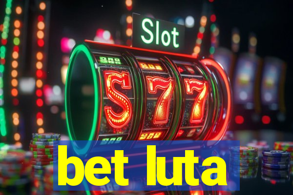 bet luta