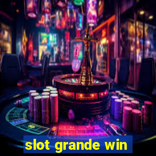 slot grande win