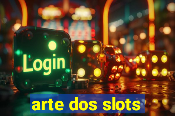 arte dos slots