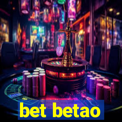 bet betao