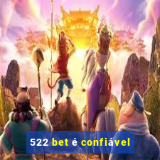 522 bet é confiável