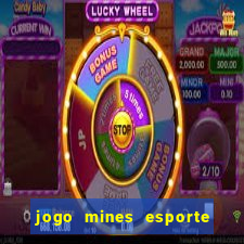 jogo mines esporte da sorte