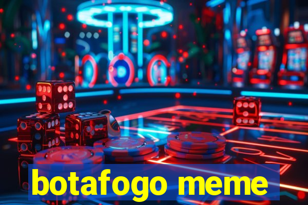 botafogo meme