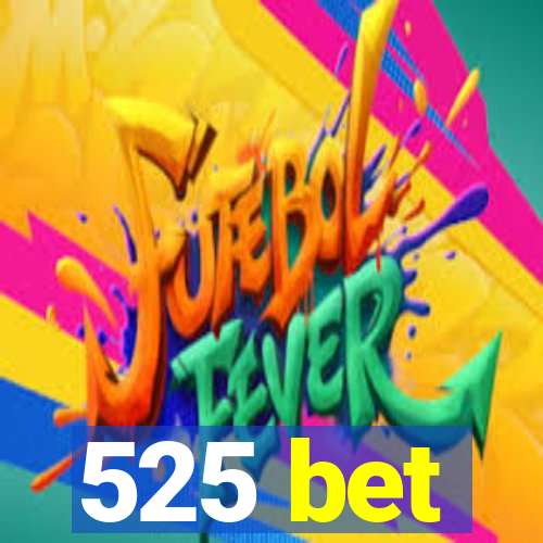 525 bet