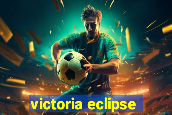 victoria eclipse