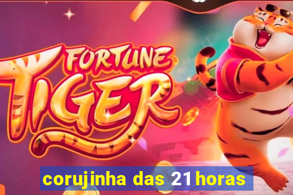 corujinha das 21 horas