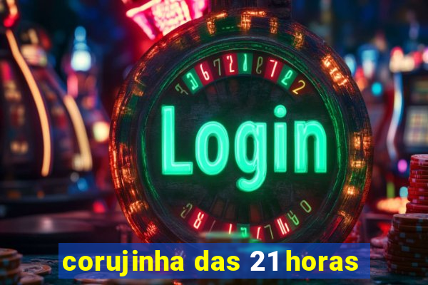 corujinha das 21 horas