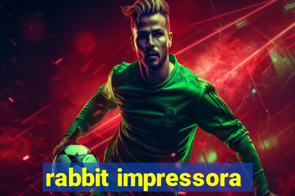 rabbit impressora