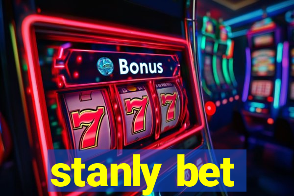 stanly bet