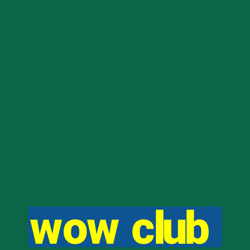 wow club