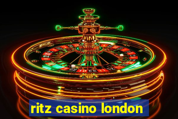 ritz casino london