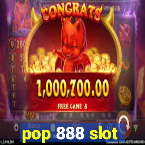 pop 888 slot