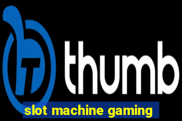 slot machine gaming