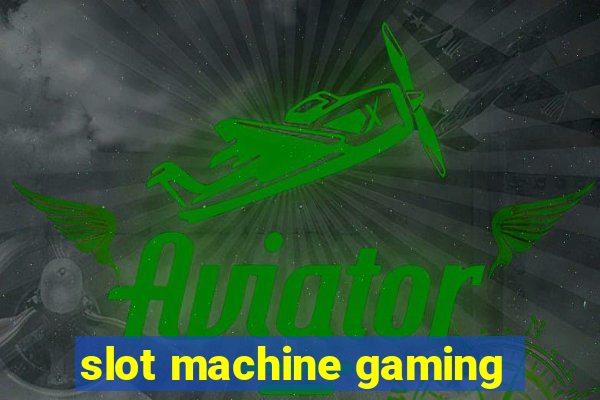 slot machine gaming