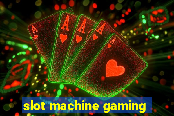 slot machine gaming