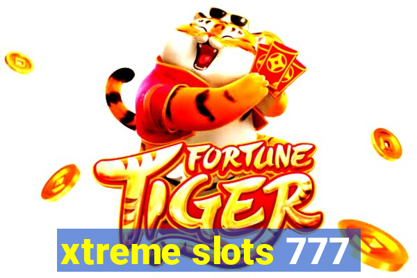 xtreme slots 777