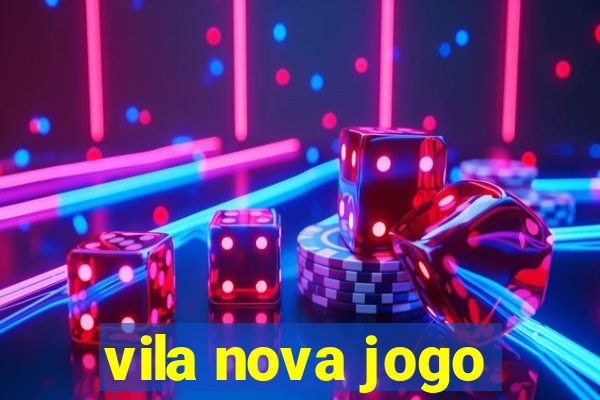 vila nova jogo