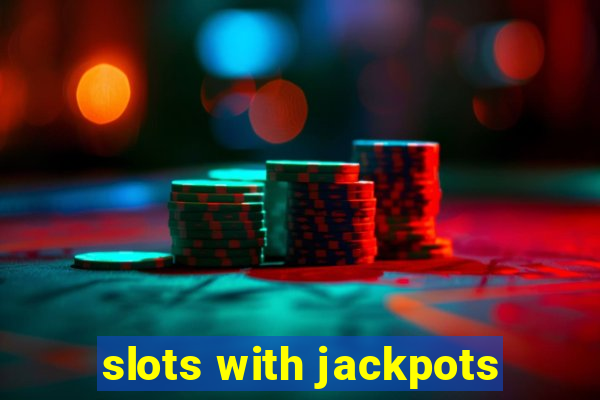 slots with jackpots