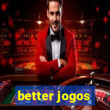 better jogos