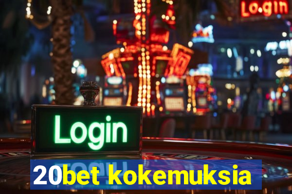 20bet kokemuksia