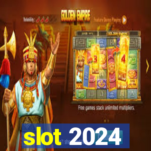 slot 2024