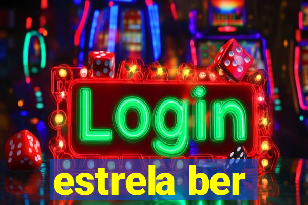 estrela ber