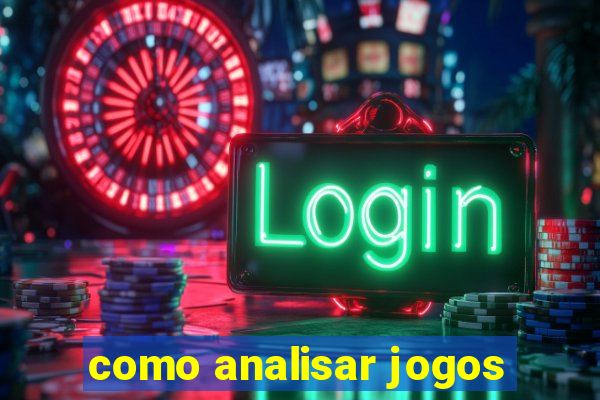 como analisar jogos