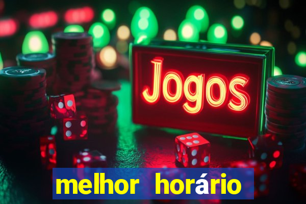 melhor horário para jogar fortune tiger hoje 2024