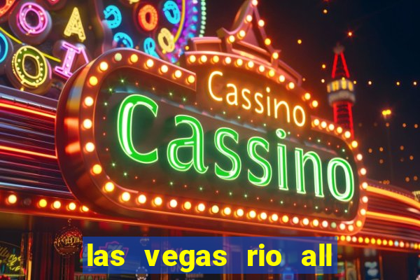 las vegas rio all suite hotel and casino