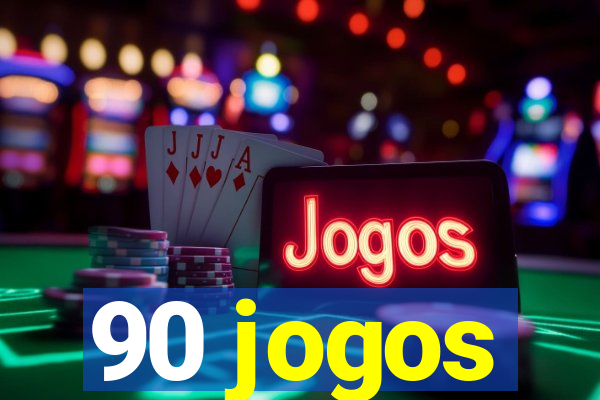 90 jogos