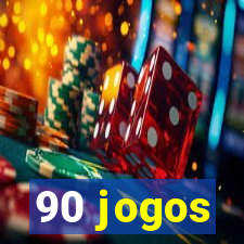 90 jogos