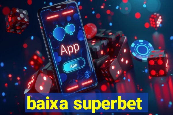 baixa superbet