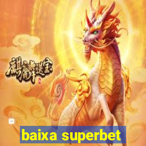 baixa superbet