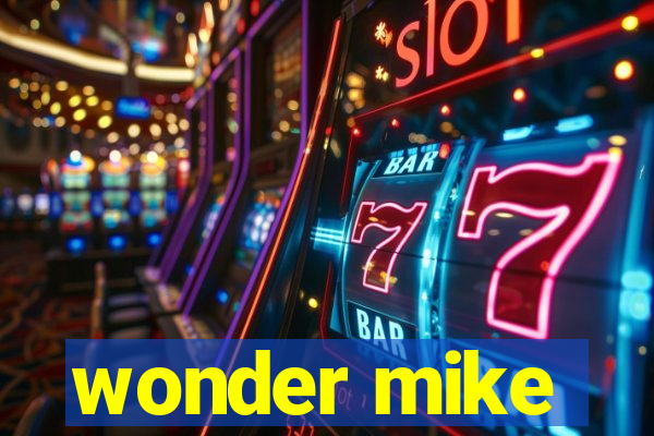 wonder mike