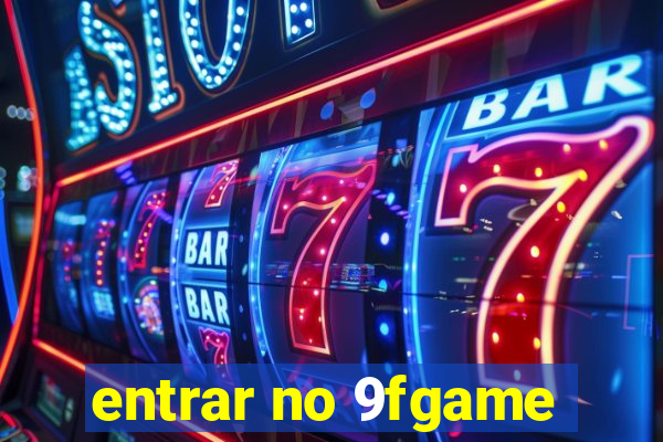 entrar no 9fgame