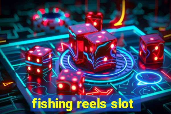 fishing reels slot