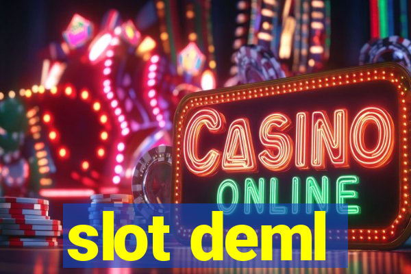 slot deml