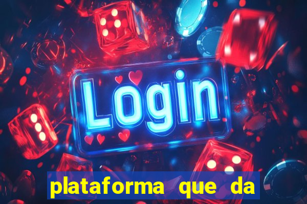 plataforma que da bonus gratis