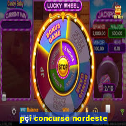 pçi concurso nordeste