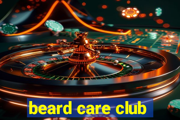 beard care club