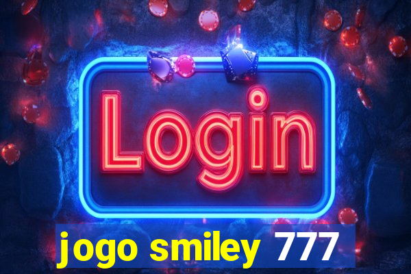 jogo smiley 777