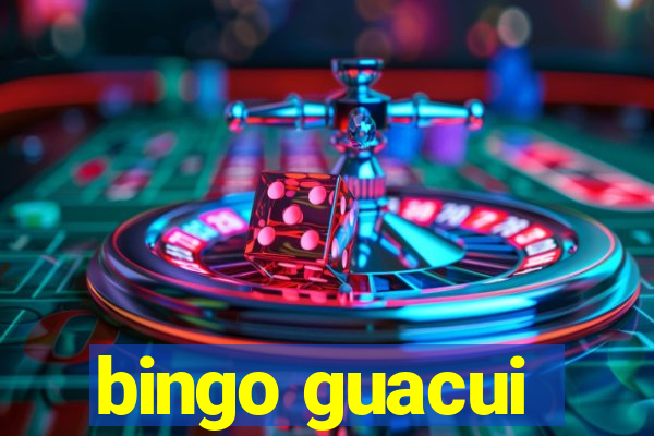 bingo guacui