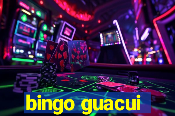 bingo guacui